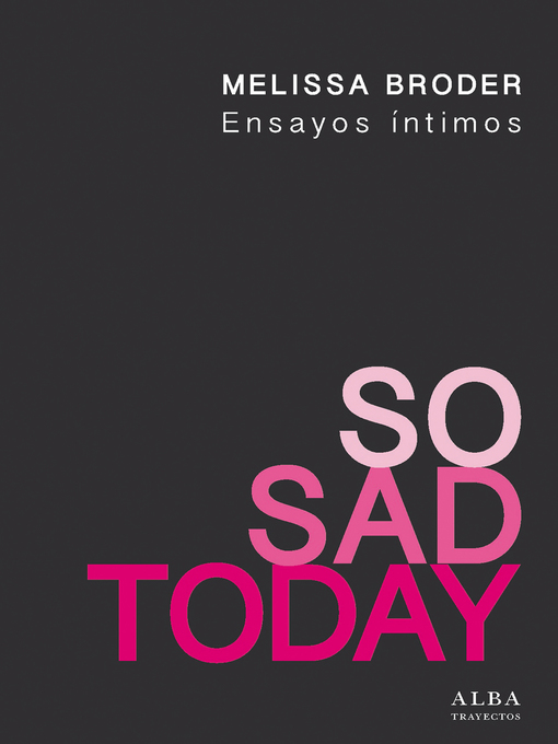 Title details for So Sad Today. Ensayos íntimos by Manu Berástegui - Available